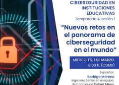 Webinar: Ciberseguridad en instituciones educativas “Nuevos retos en el panorama de ciberseguridad en el mundo”